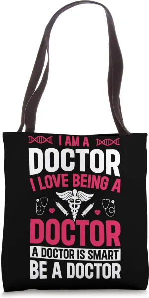 Emergency Doctor - I Am A Doctor. I Love Being A Doctor Tote Bag