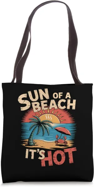 Sun of a Beach It's Hot Vacation Holiday Theme Tote Bag